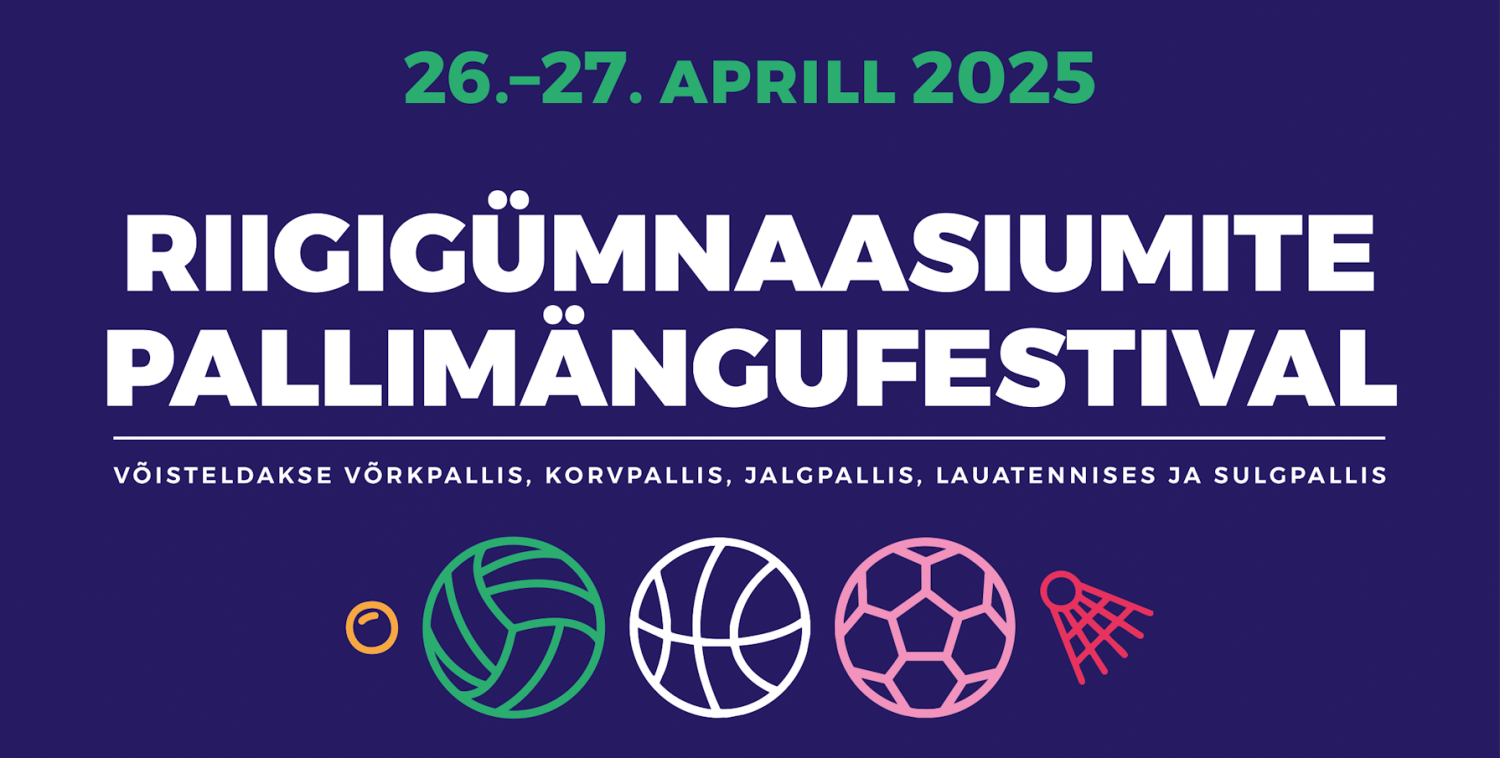 Riigigümnaasiumite pallimängufestival 26.-27. aprill 2025